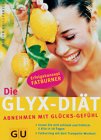 Die Glyx-Diät - abnhemen mit Glücks-Gefühl